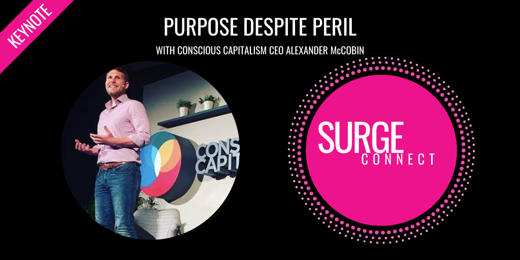Purpose despite peril, with Conscious Capitalism CEO Alexander McCobin